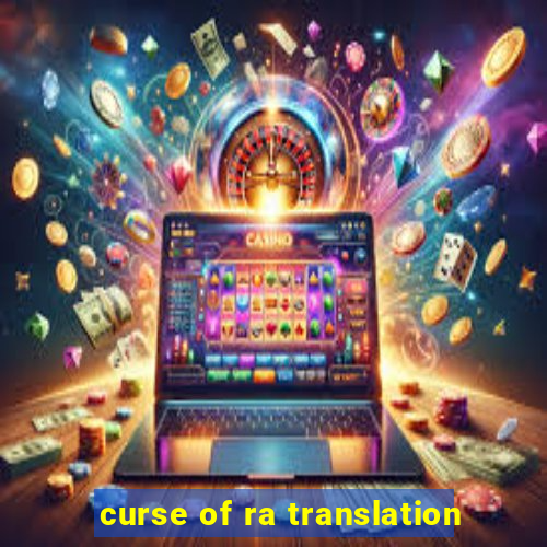 curse of ra translation